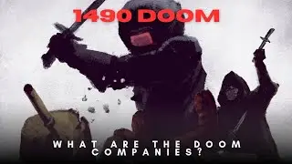 1490 Doom: What are the Doom Companies? (1490 Doom Lore)