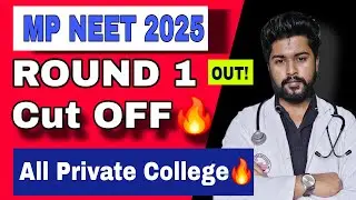 🚨 MP NEET 2025: Round 1 Allotment Result OUT | ALL Private MBBS Cut-off Marks