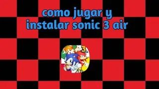 como instalar e poner la rom en sonic 3 air( android)