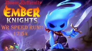 Ember Knights Doom difficulty speedrun WR: 17:54