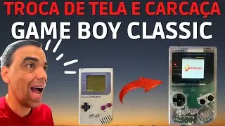 TUTORIAL: Troca de Carca&ccedil;a e Tela IPS do GAME BOY CL&Aacute;SSICO !! Upgrade Retr&ocirc; 2022!