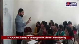 Career Adda Jammu is starting online classes from Monday