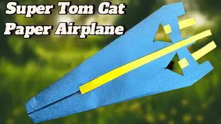 How To Make A Super Tom Cat Origami Paper Airplane