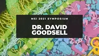 MSI Symposium 2021: Dr. David Goodsell