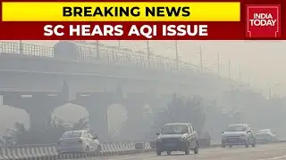 Delhi Air Pollution Case Hearing In Supreme Court | India Today