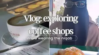 Vlog| day in the life; Don’t be afraid to go out with your niqab; visiting coffee shops, masjid…