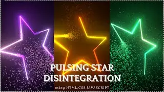 Pulsing Star Disintegration Effect | HTML, CSS & JS Tutorial