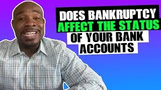 Does Bankruptcy Affect The Status Of Your Bank Accounts?