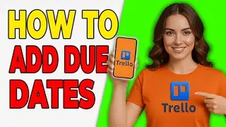 Как добавить даты выполнения в Trello (быстро и просто)