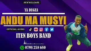 ANDU MAMUSYI _BY_ ITEN BOYS BAND (OFFICIAL AUDIO)