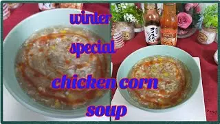 winter special chicken corn soup recipe by sani ki duniya