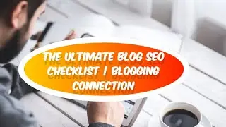 The Ultimate Blog SEO Checklist | Blogging Connection