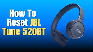 How To Reset JBL Tune 520BT