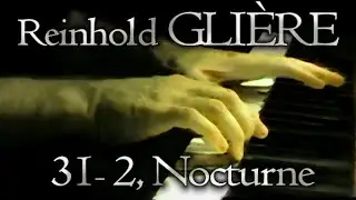 Reinhold GLI&Egrave;RE: Op. 31, No. 2 (Nocturne)
