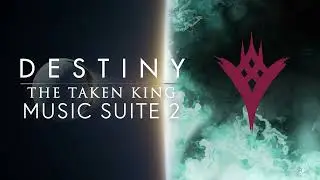 Destiny The Taken King Soundtrack Music Suite 2