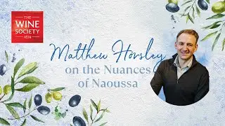 Matthew Horsley on the Nuances of Naoussa, Greece