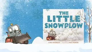 ☃️ Kids Read Aloud! The Little Snowplow by Lora Koehler | Winter Book | Children's Snow Story ☃️