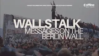 WALLS TALK_Messages on the Berlin Wall