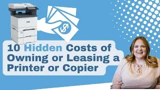 10 Hidden Costs of Owning or Leasing a Printer or Copier