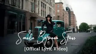 Smoke Between Stars [Offical Lyric Video]