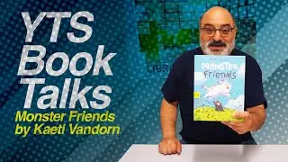 YTS Book Talks: Monster Friends by Kaeti Vandorn