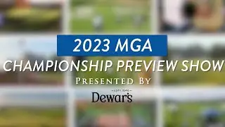 2023 MGA Championship Preview Show | Presented By Dewar's