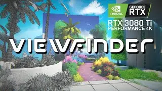Viewfinder &bull; Performance 4K #rtx3080ti #viewfinder