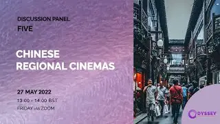 Odyssey Panel 5 | Chinese Regional Cinema