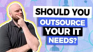 Should You Outsource Your IT Support??