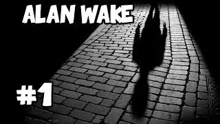 SHADOW PEOPLE | Let's Play: Alan Wake [Part 1]