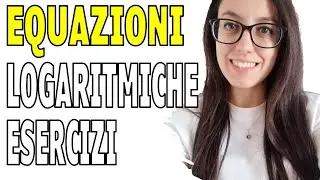 Esercizi sulle EQUAZIONI LOGARITMICHE