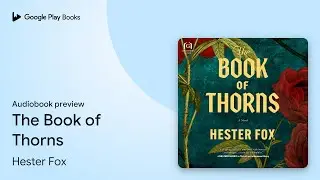 The Book of Thorns by Hester Fox &middot; Audiobook preview