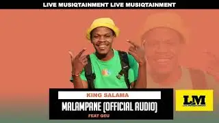 King_Salama-Malampane(official song)Featuring Geu