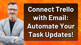 Connect Trello with Email: Automate Your Task Updates!