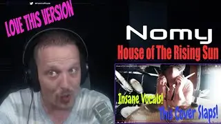 Insane Vocal Reaction | Nomy - House of The Rising Sun | Animals Cover | TomTuffnuts Reacts
