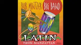 Bob Mintzer BB - Latin from Manhattan