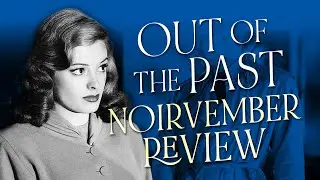 Out of the Past (1947) Movie Review | The Quintessential Film Noir Masterpiece | #Noirvember