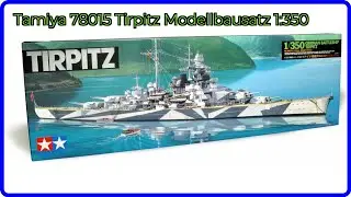 BEWERTUNG (2025): Tamiya 78015 Tirpitz Modellbausatz 1:350. WESENTLICHE Einzelheiten