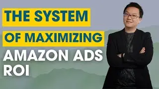 The System of Maximizing Amazon Ads ROI