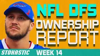NFL DFS Ownership Report Week 14 | NFL DFS Strategy