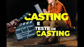 O Que &eacute; Casting e Teste de Casting ou Teste de Elenco | Cinem&aacute;tika Produtora de V&iacute;deo