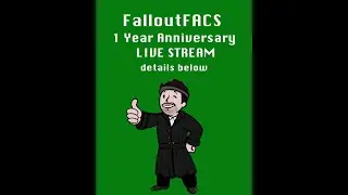 FalloutFACS One Year Anniversary Stream!!