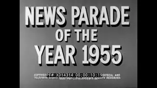 1955 NEWS PARADE   CHURCHILL RETIRES   FORMOSA STRAIT CRISIS  JUAN PERON (SILENT) XD14314