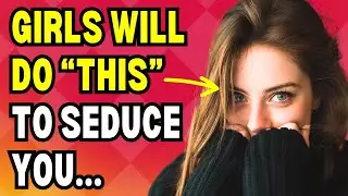 Girls Do THIS When Trying To Seduce a Guy (Female Psychology Facts On Attraction)