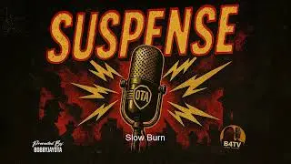 Suspense &ndash; &ldquo;Slow Burn&rdquo; (Aug 30, 1945)