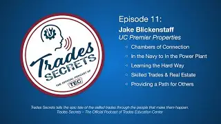 Trades Secrets: Episode 11 - Jake Blickenstaff with UC Premier Properties