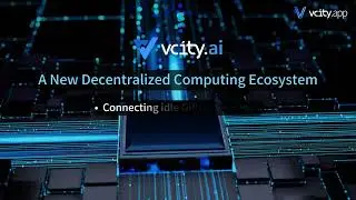 🚀Vcity.ai⚙A New Decentralized Computing Ecosystem