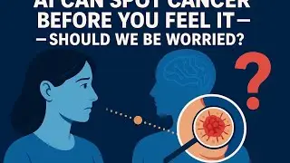 AI Can Spot Cancer Before You Feel It &mdash; Should We Be Worried?