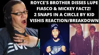 ROYCE'S BROTHER DISSES LUPE FIASCO & MICKEY FACTZ! 2 SNAPS IN A CIRCLE BY KID VISHIS! (REACTION)
