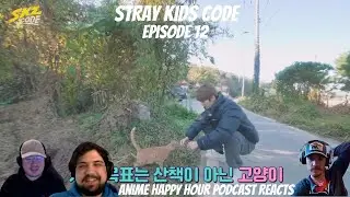 Stray Kids Code Episode 12: Anime Happy Hour Podcast Reacts
